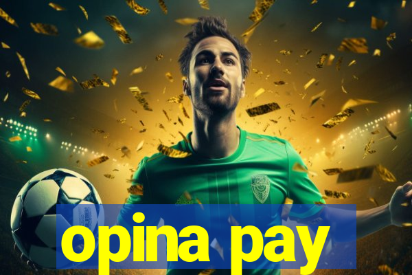 opina pay